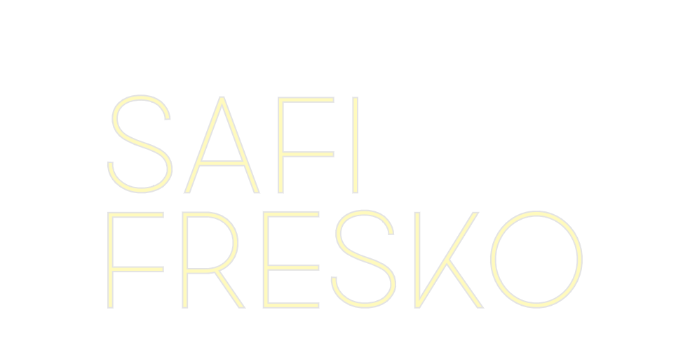 Custom Neon: SAFI 
FRESKO