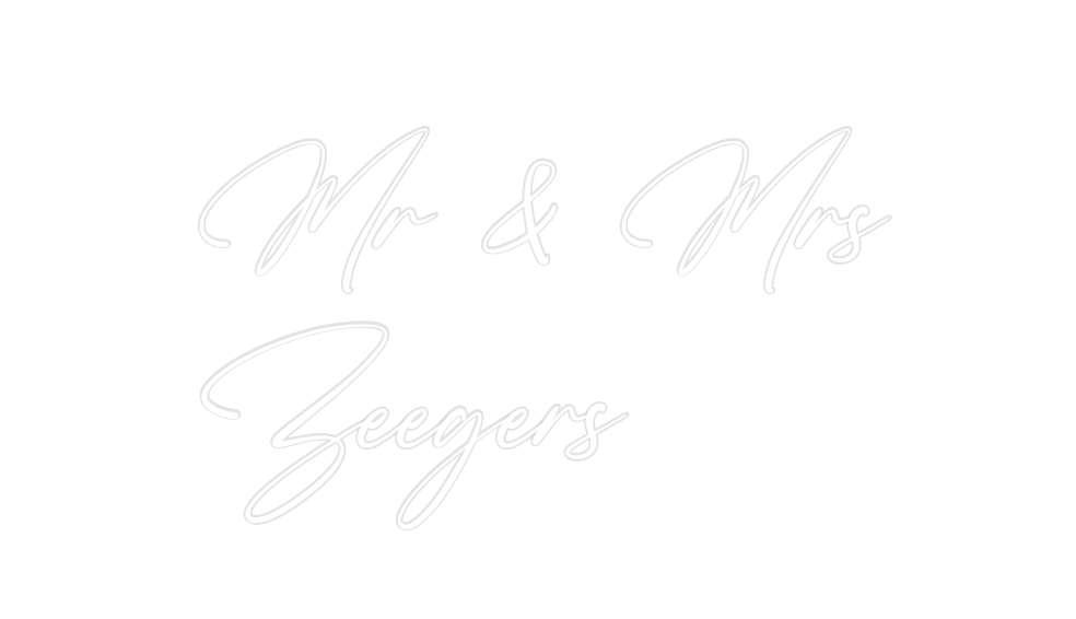 Custom Neon: Mr & Mrs
Zeeg...