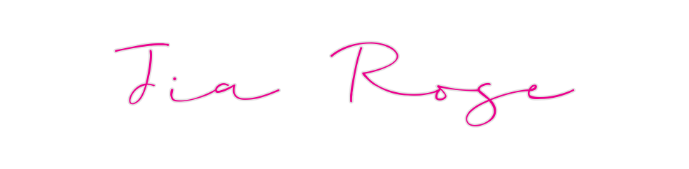 Custom Neon: Jia Rose