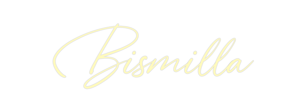 Custom Neon: Bismilla