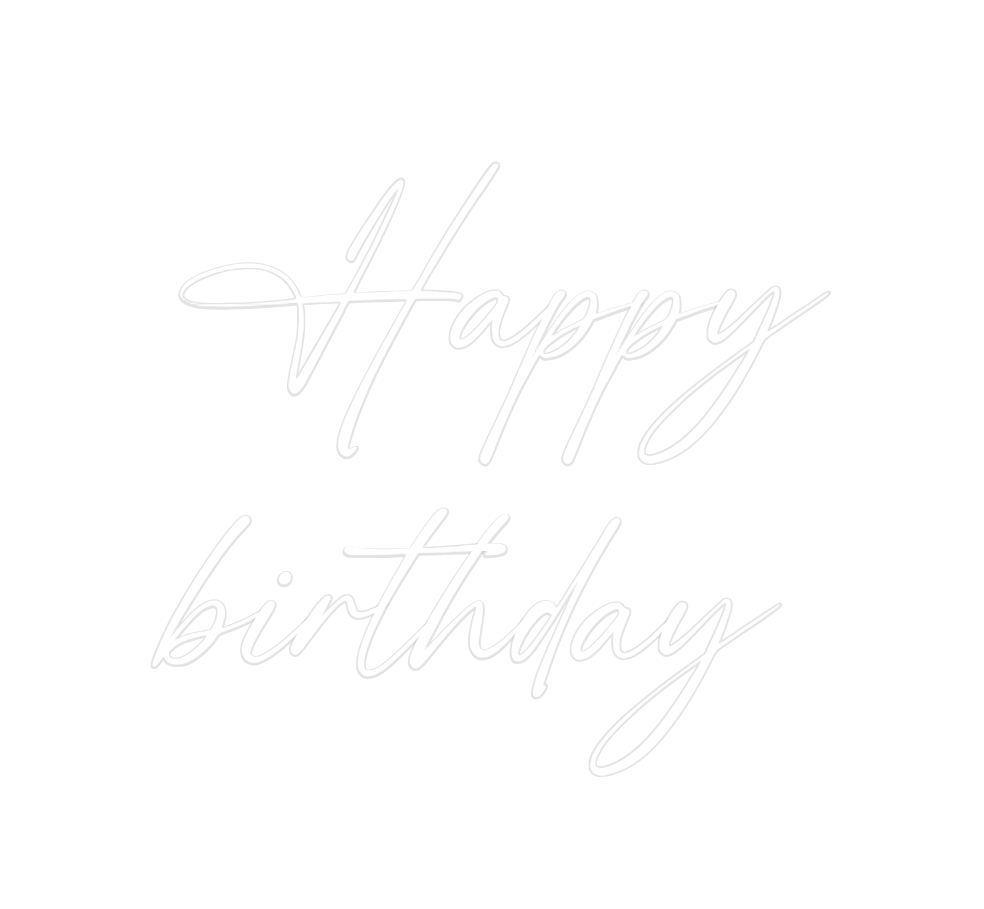 Custom Neon: Happy
birthday