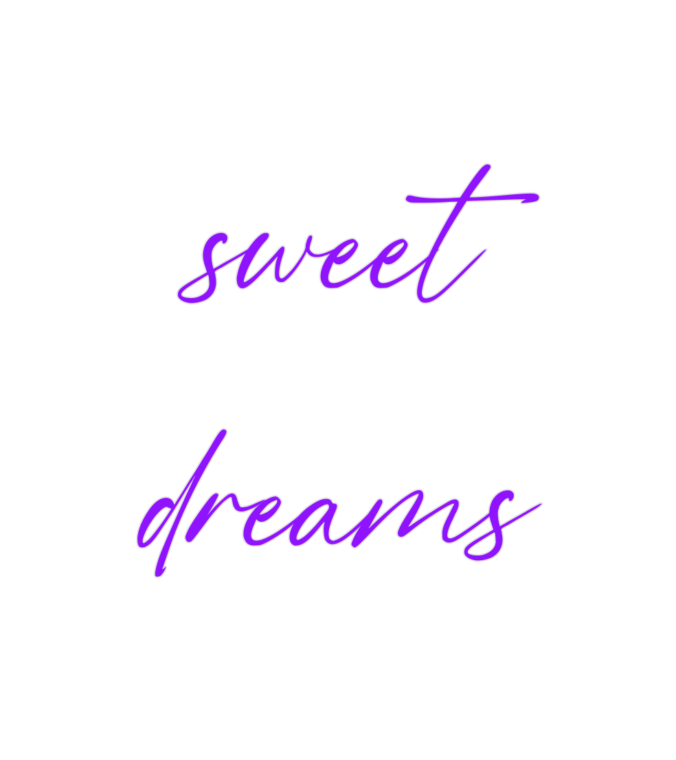 Custom Neon: sweet
dreams