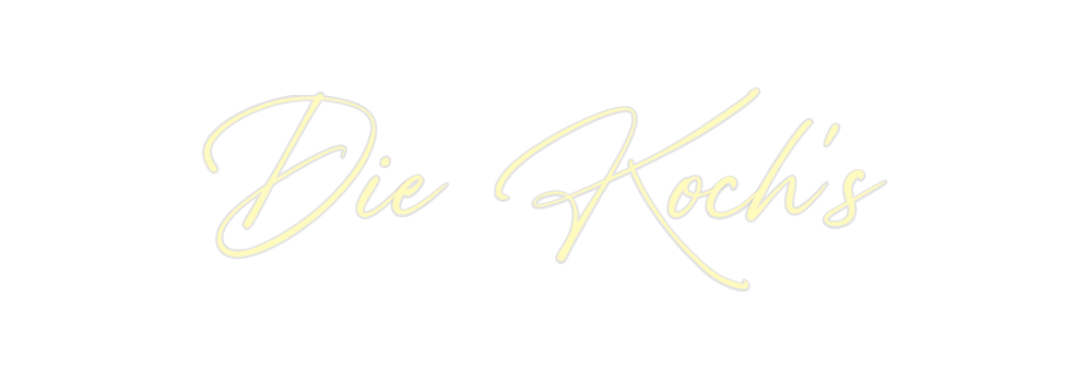 Custom Neon: Die Koch's