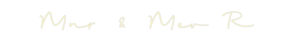 Custom Neon: Mnr & Mev R