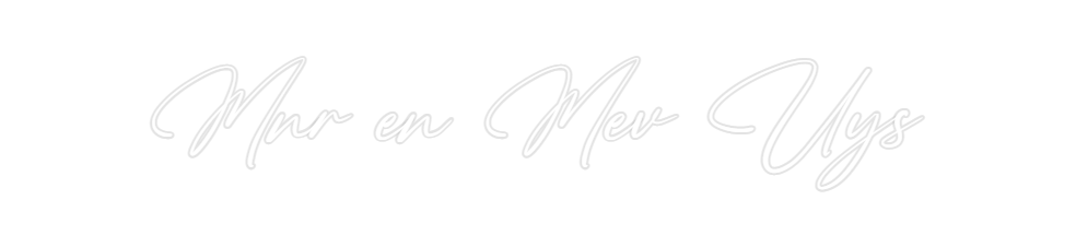 Custom Neon: Mnr en Mev Uys