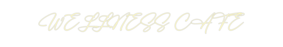 Custom Neon: WELLNESS CAFE