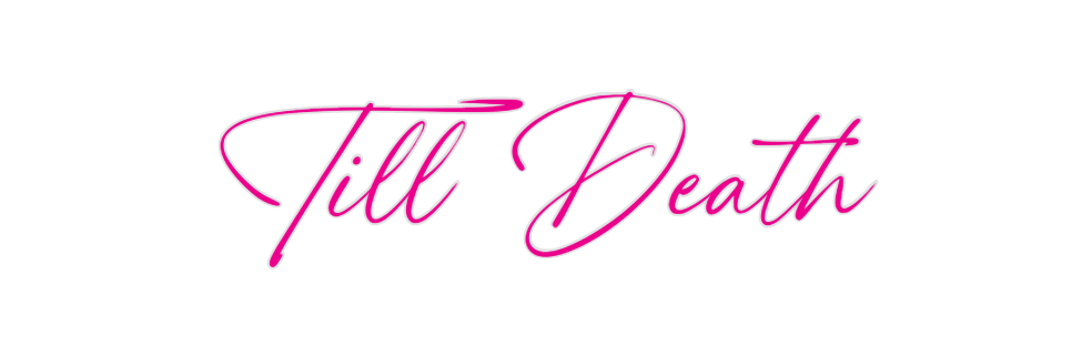 Custom Neon: Till Death