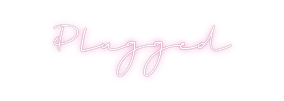 Custom Neon: Plugged