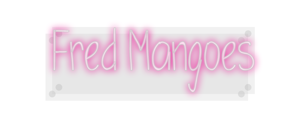 Custom Neon: Fred Mangoes
