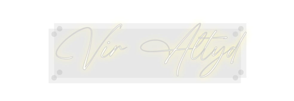 Custom Neon: Vir Altyd