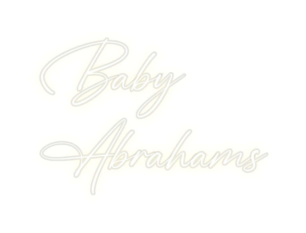 Custom Neon: Baby
Abrahams