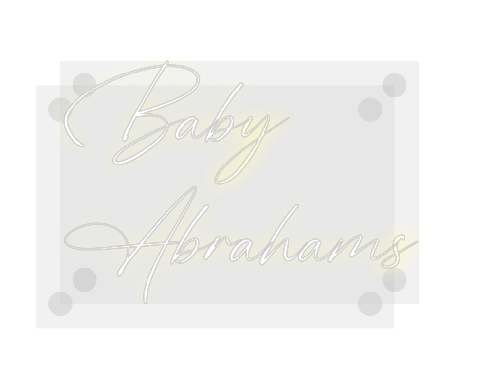Custom Neon: Baby
Abrahams