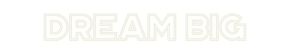 Custom Neon: Dream Big
