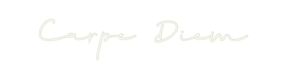 Custom Neon: Carpe Diem