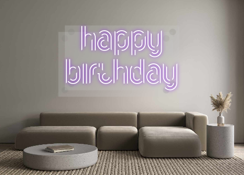 Custom Neon: Happy
birthday
