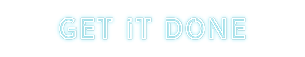 Custom Neon: Get it done