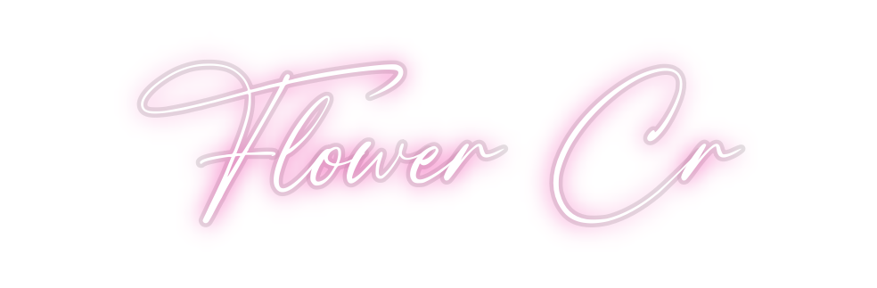 Custom Neon: Flower Cr