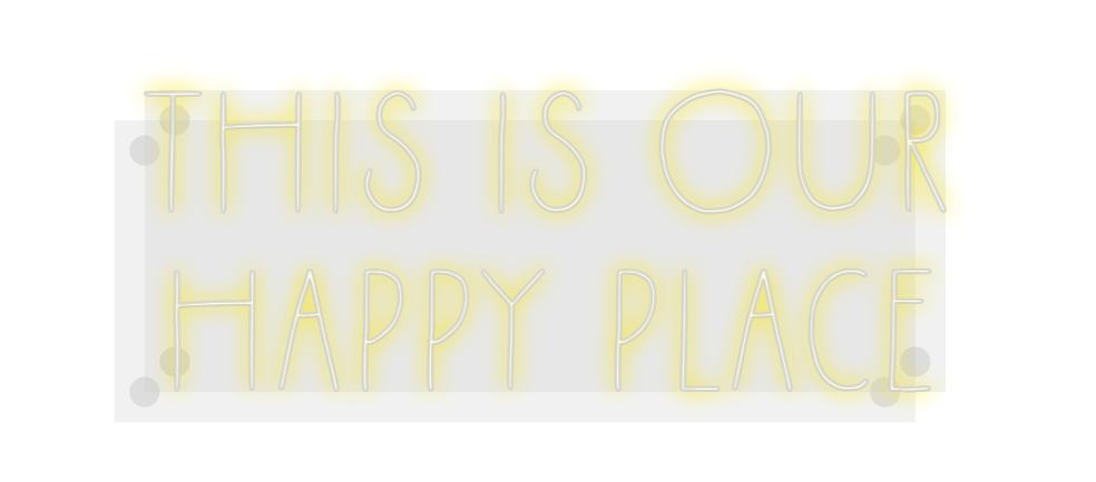 Custom Neon: THIS IS OUR
H...