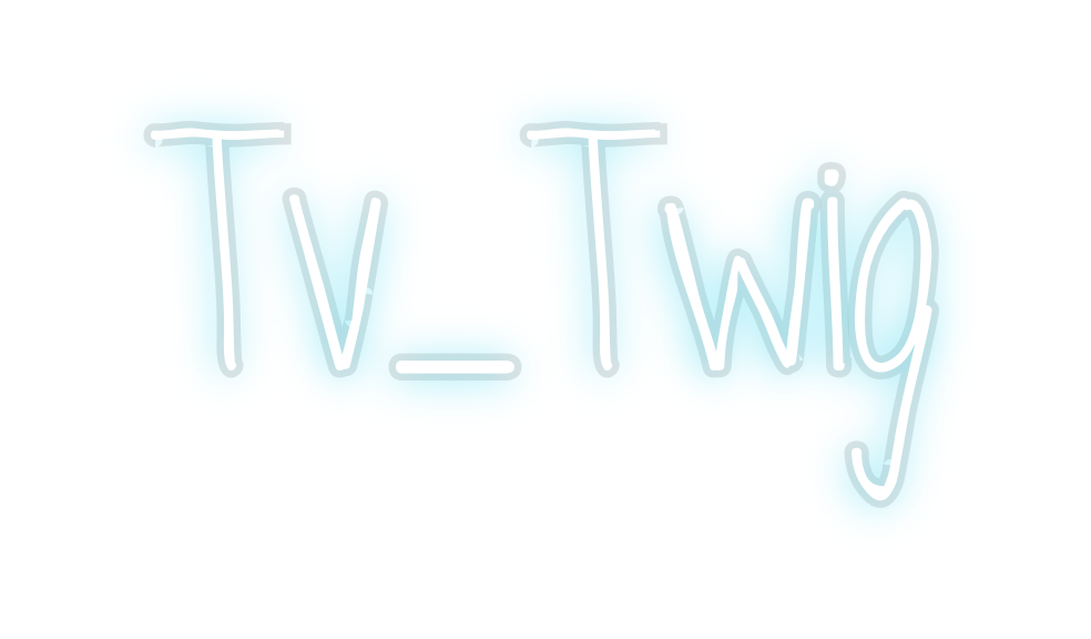 Custom Neon: Tv_Twig