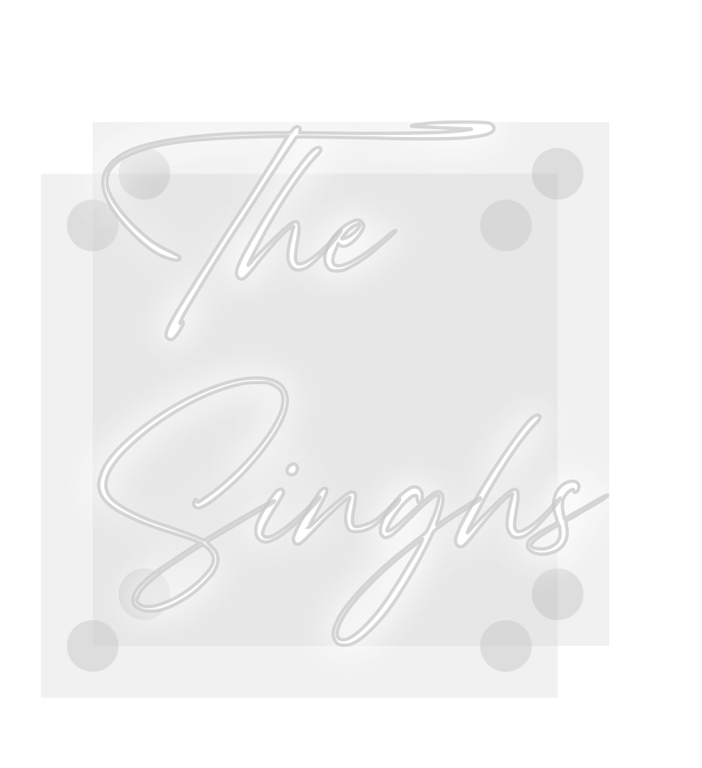 Custom Neon: The
Singhs