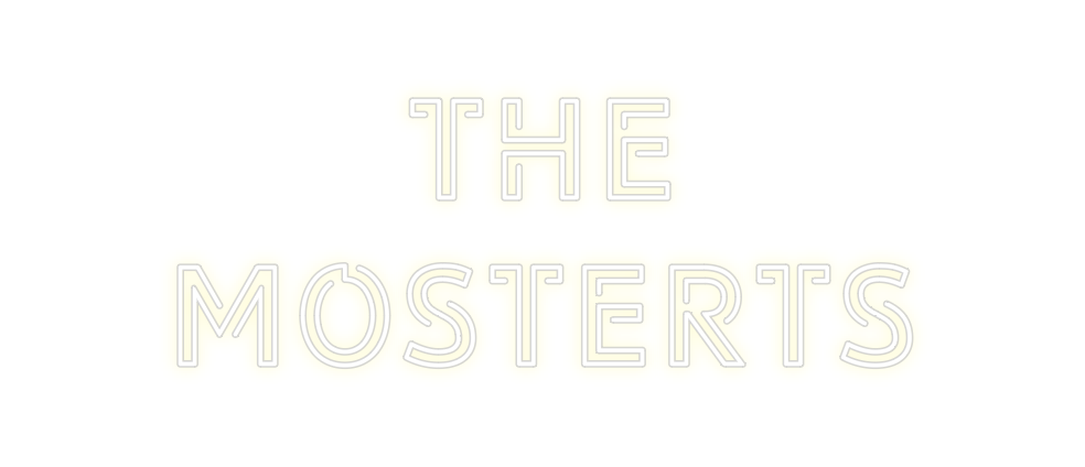 Custom Neon: The
Mosterts