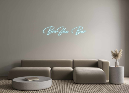 Custom Neon: BreSha Bar