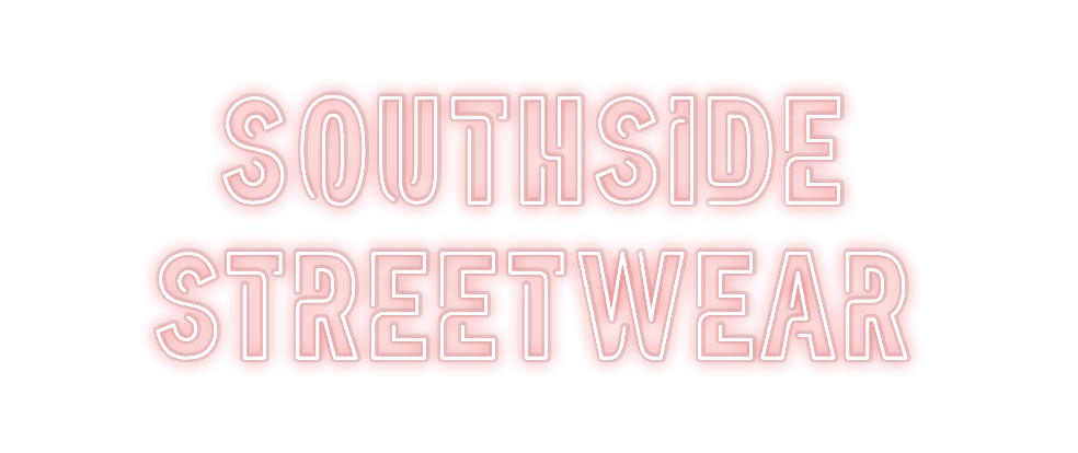 Custom Neon: SOUTHSIDE
STR...