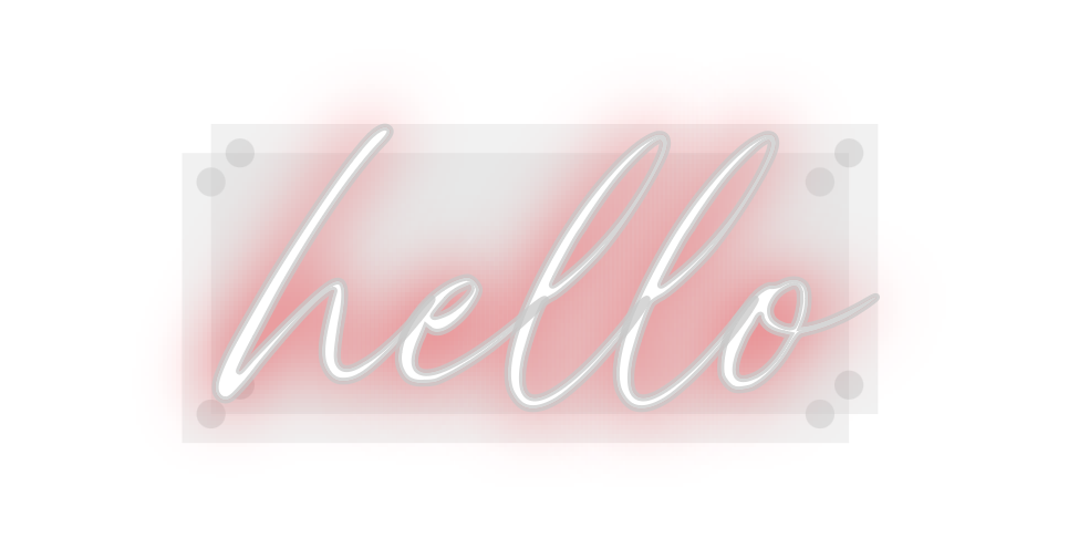 Custom Neon: hello