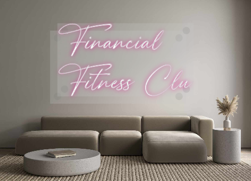 Custom Neon: Financial
Fit...