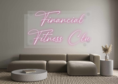 Custom Neon: Financial
Fit...