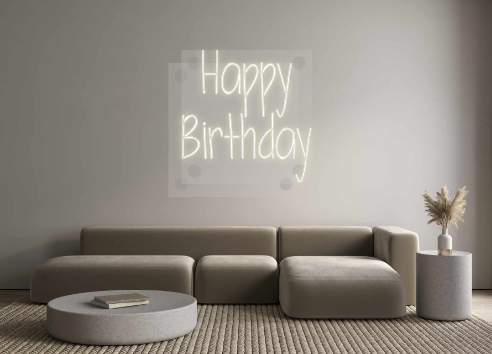 Custom Neon: Happy
Birthday