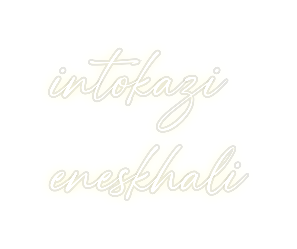 Custom Neon: intokazi
enes...