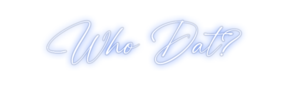 Custom Neon: Who Dat?