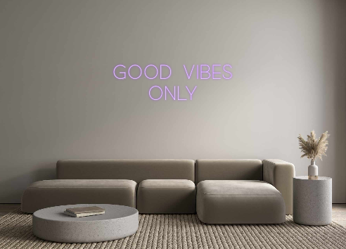 Custom Neon: Good Vibes
Only
