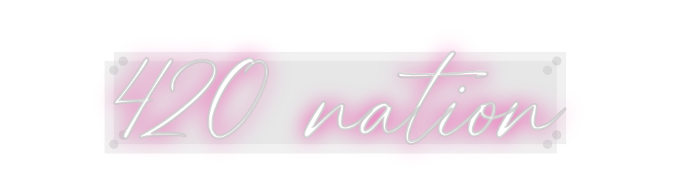 Custom Neon: 420 nation