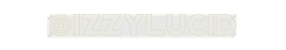 Custom Neon: @izzylucid