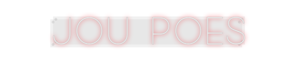 Custom Neon: Jou POes